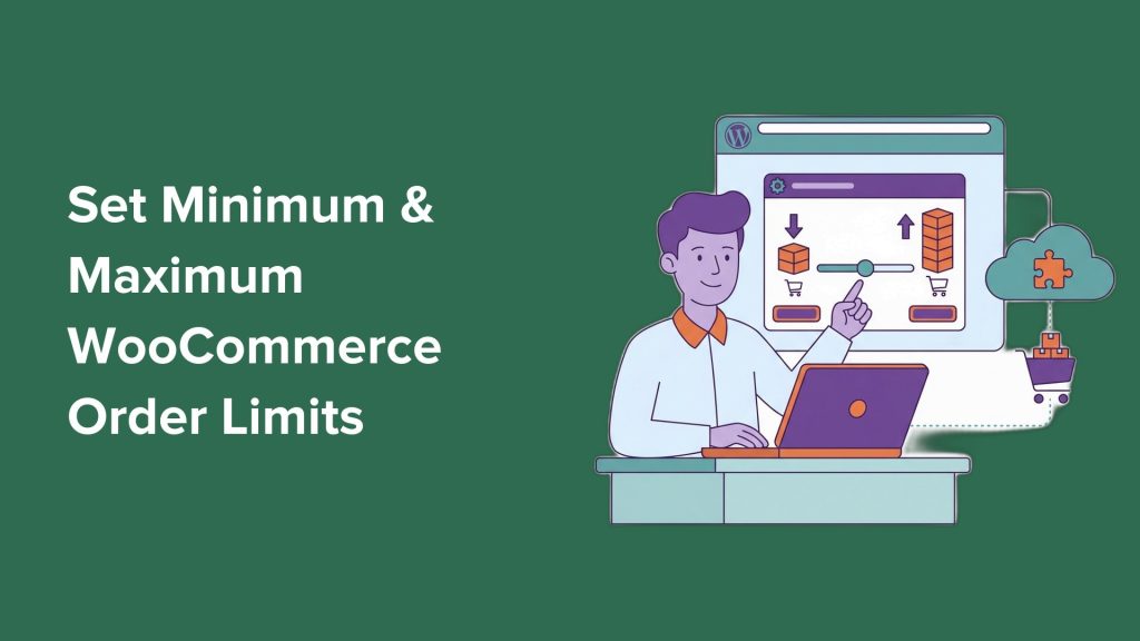 How to Set Min & Max WooCommerce Order Limits (& Stop Overselling)
